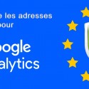 Google Analytics et RGPD : rendre anonymes les adresses Ip